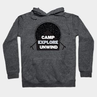 Camp, Unwind, Explore - Camping design Hoodie